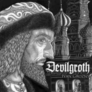 Devilgroth - Ivan Grozny,  Raw Black Metal , Russia