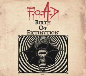 F.O.A.D. -  Birth of Extinction , digipak / Thrash Metal Sweden