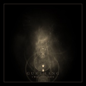 Gurthang - I Will Not Serve , Black / Funeral Doom Metal Poland