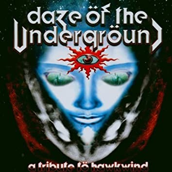 DAZE OF THE UNDERGROUND - A TRIBUTE TO HAWKWIND , 2CD